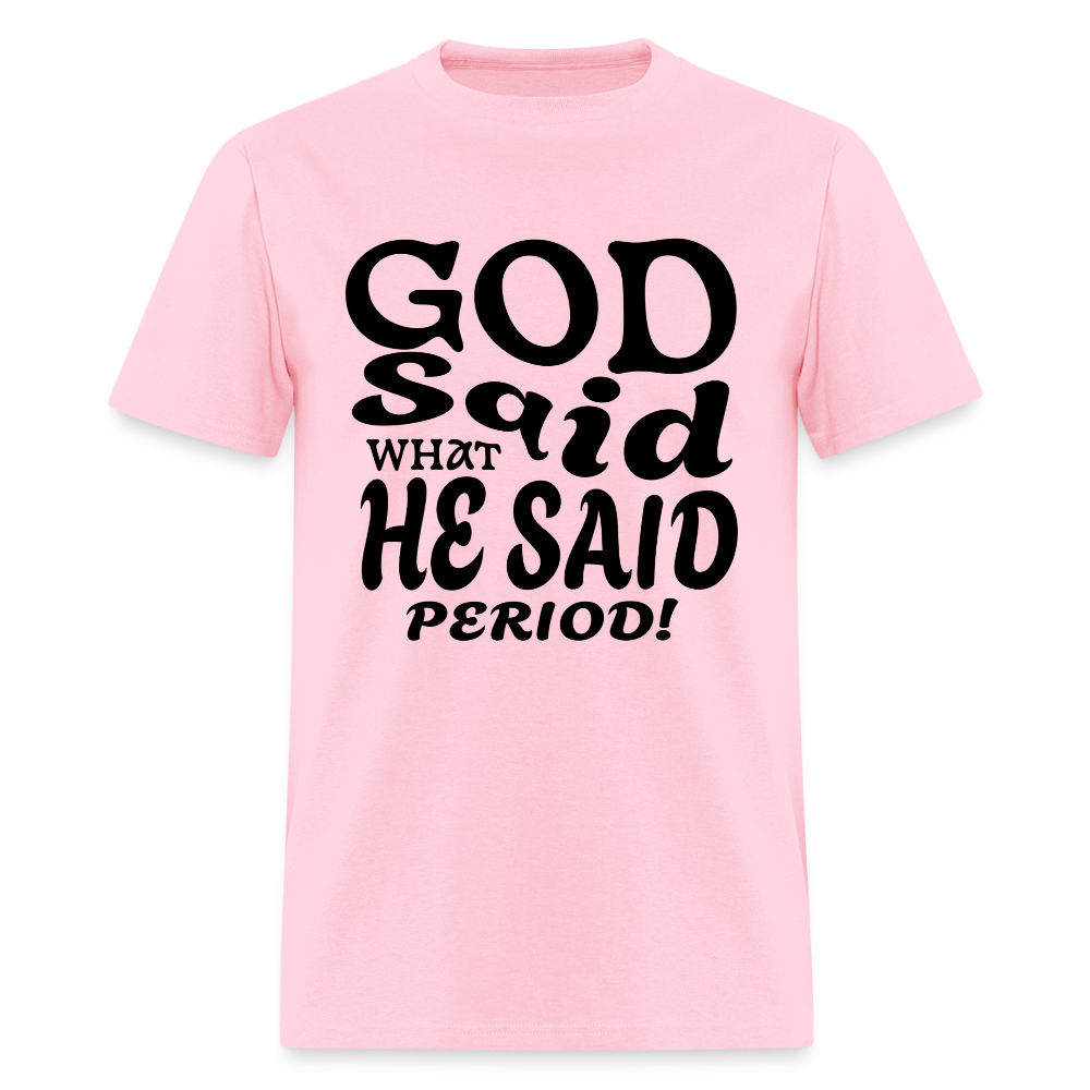 God Said What He Said Period! T-Shirt Black - pink