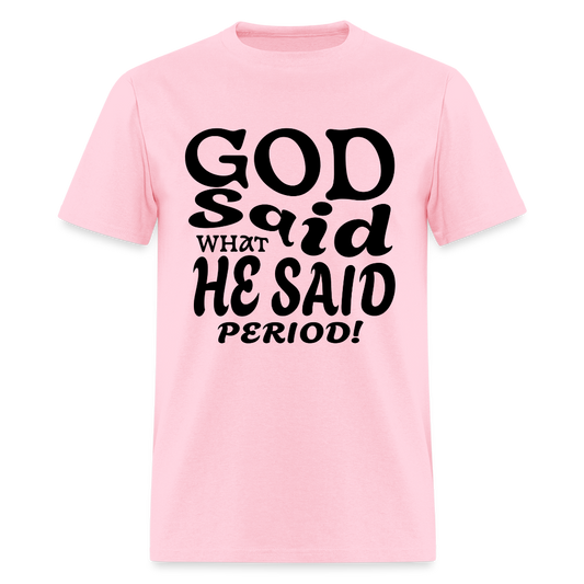 God Said What He Said Period! T-Shirt Black - pink
