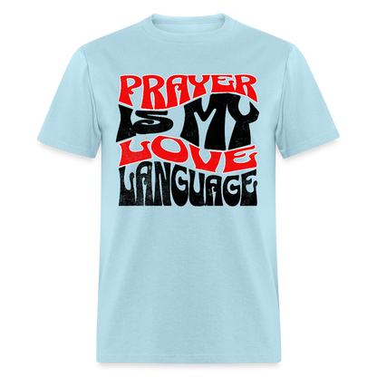 Prayer Is My Love Language T-Shirt - powder blue