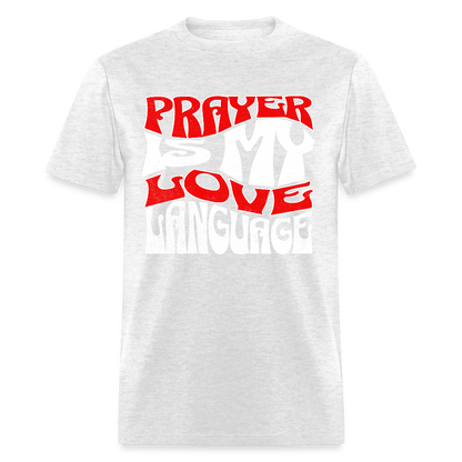 Prayer Is My Love Language T-Shirt - light heather gray