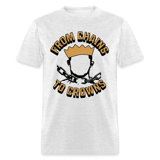 From Chains To Crowns T-Shirt - light heather gray