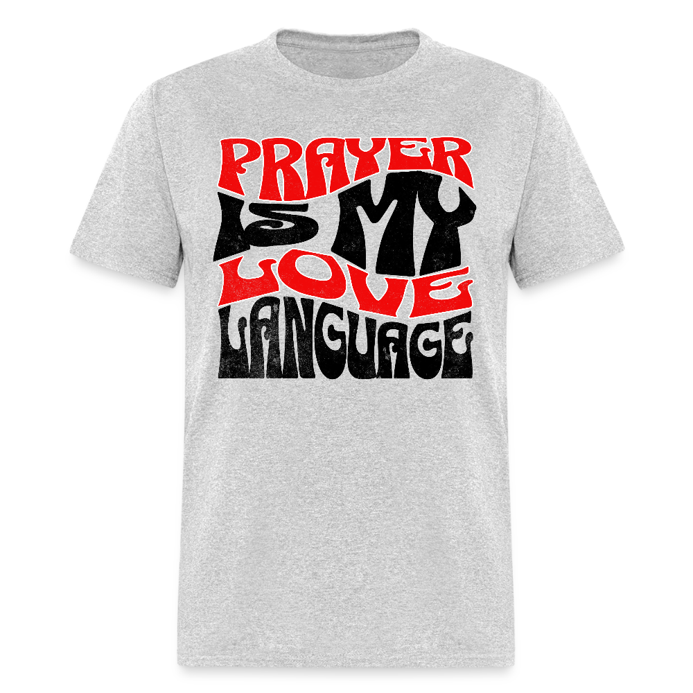Prayer Is My Love Language T-Shirt - heather gray