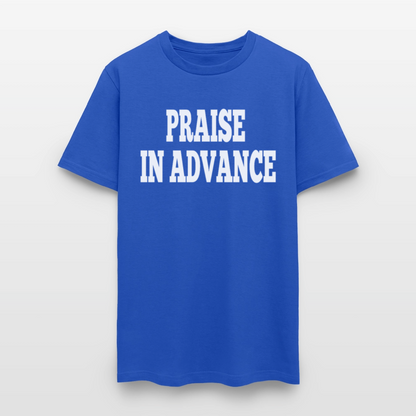 Praise In Advance T-Shirt - royal blue