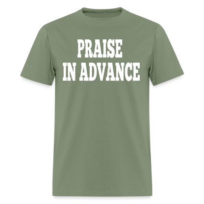 Praise In Advance T-Shirt - military green