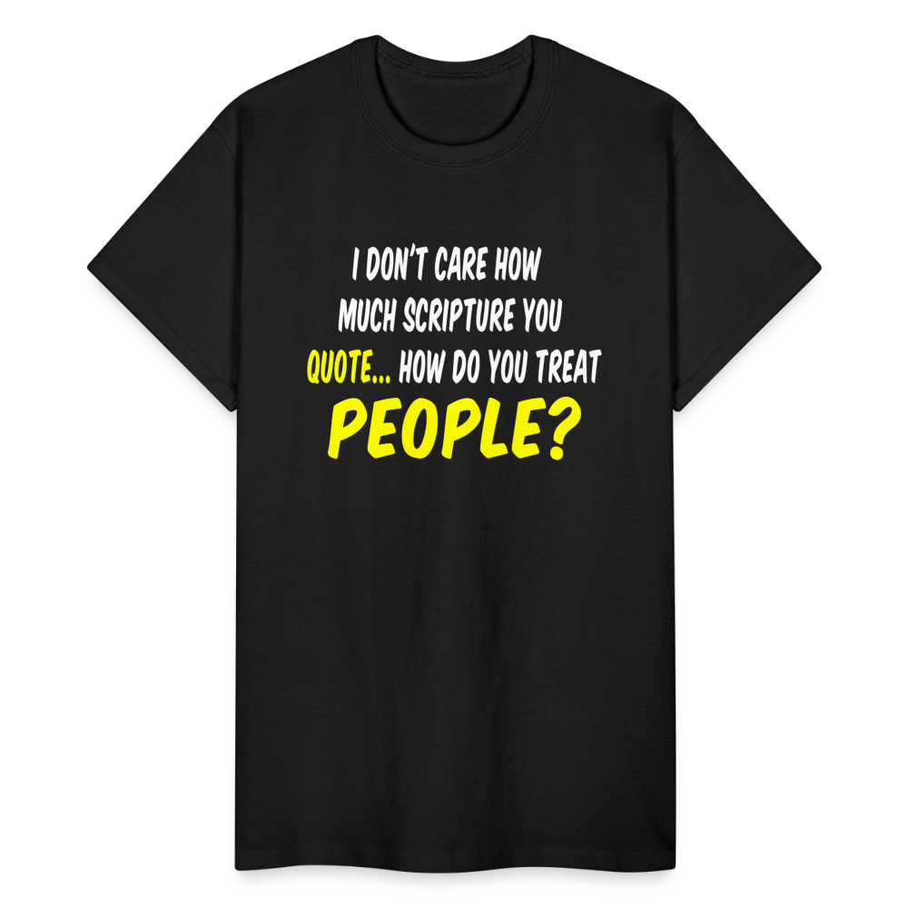 How Do You Treat People T-Shirt - black
