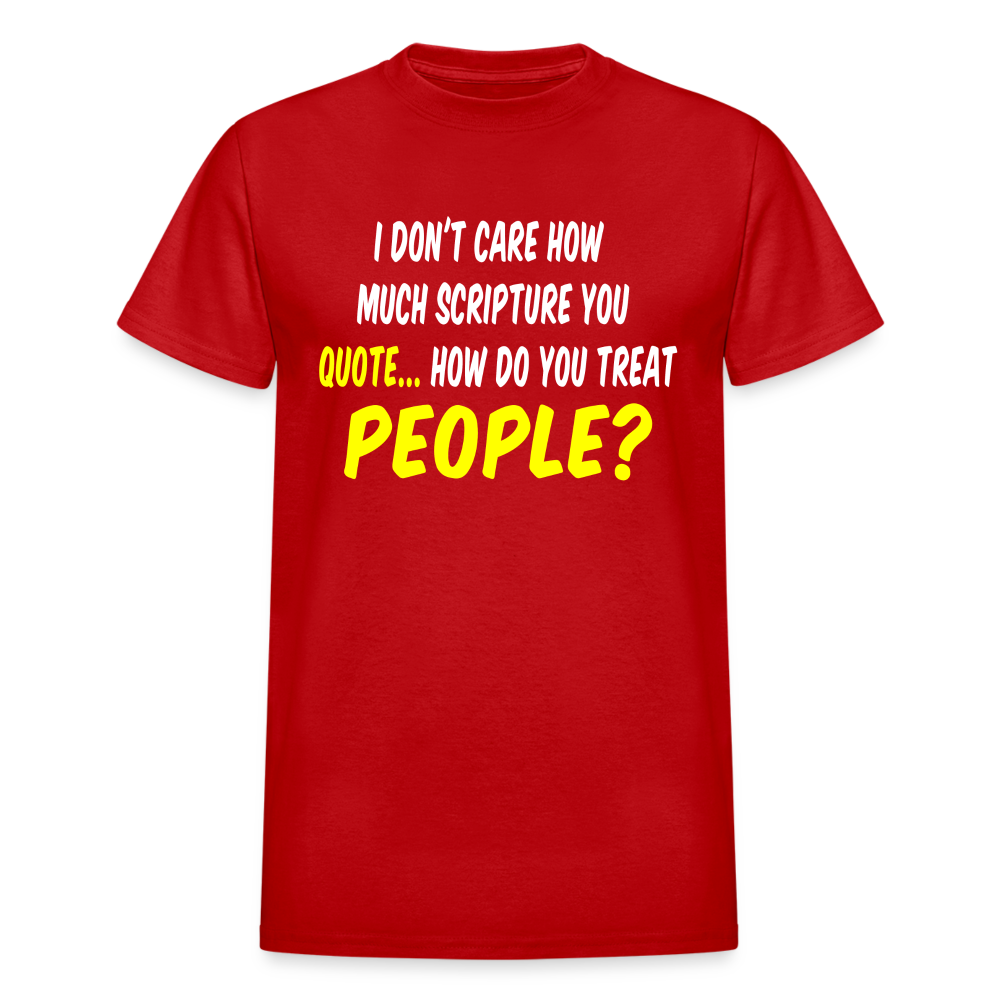 How Do You Treat People T-Shirt - red