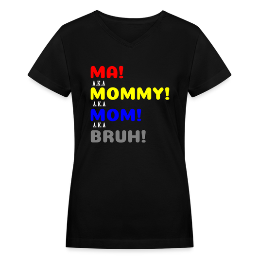 Ma-Mommy-Mom-Bruh Women's V-Neck T-Shirt - black