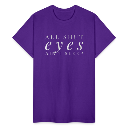 All Shut Eyes Ain't Sleep Unisex T-Shirt - purple
