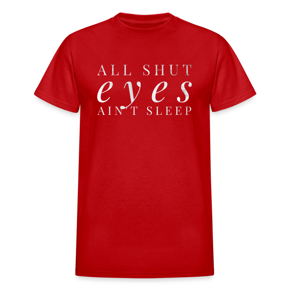All Shut Eyes Ain't Sleep Unisex T-Shirt - red