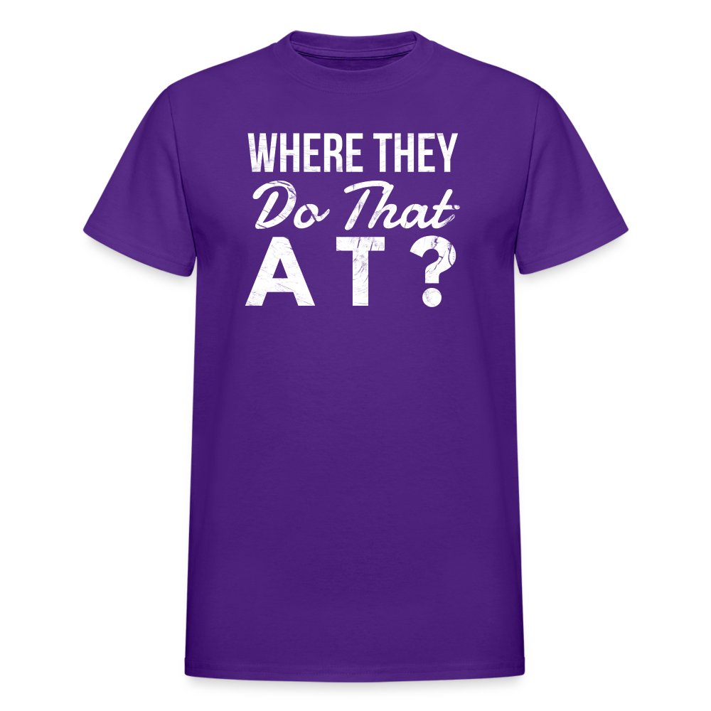 Where They Do That At Unisex T-Shirt - purple