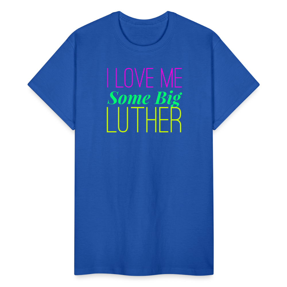 I Love Me Some Big Luther Unisex T-Shirt - royal blue