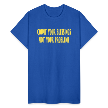 Count Your Blessings Not Your Problems Unisex T-Shirt - royal blue