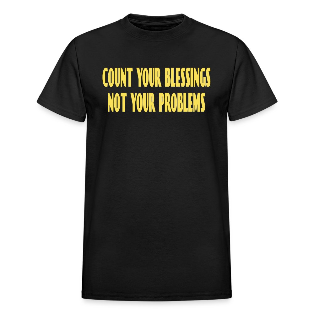 Count Your Blessings Not Your Problems Unisex T-Shirt - black