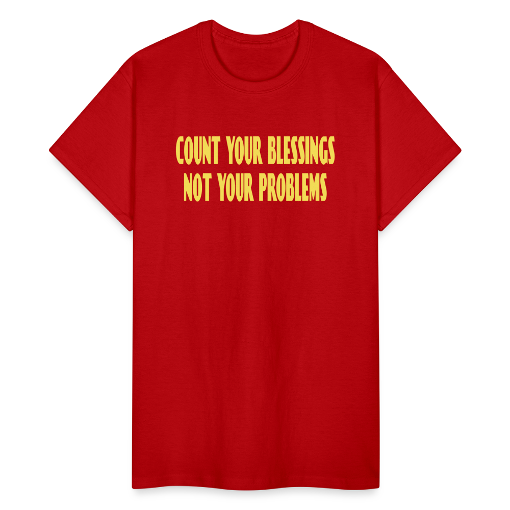 Count Your Blessings Not Your Problems Unisex T-Shirt - red