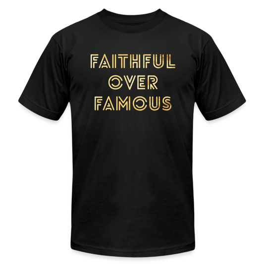 Faithful Over Famous - black