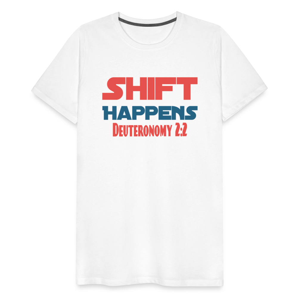 Shift Happens - Deuteronomy 2:2 - white
