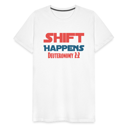 Shift Happens - Deuteronomy 2:2 - white