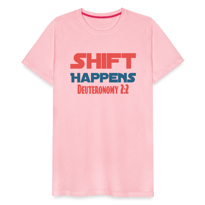 Shift Happens - Deuteronomy 2:2 - pink