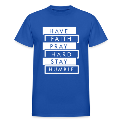 Have Faith-Pray Hard-Stay Humble Unisex T-Shirt - royal blue