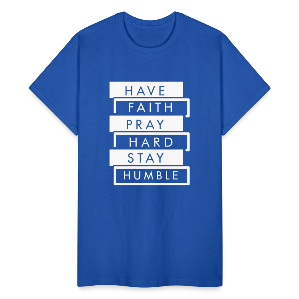 Have Faith-Pray Hard-Stay Humble Unisex T-Shirt - royal blue