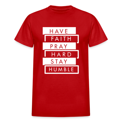 Have Faith-Pray Hard-Stay Humble Unisex T-Shirt - red