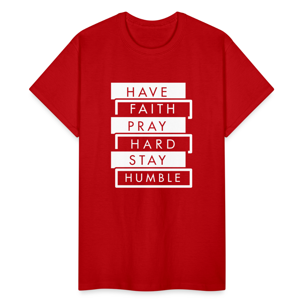 Have Faith-Pray Hard-Stay Humble Unisex T-Shirt - red