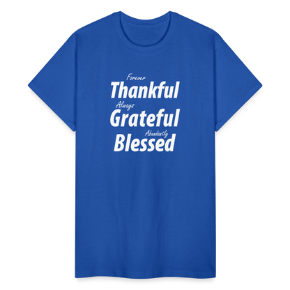 Forever Thankful - Always Grateful - Abundantly Blessed Unisex T-Shirt - royal blue
