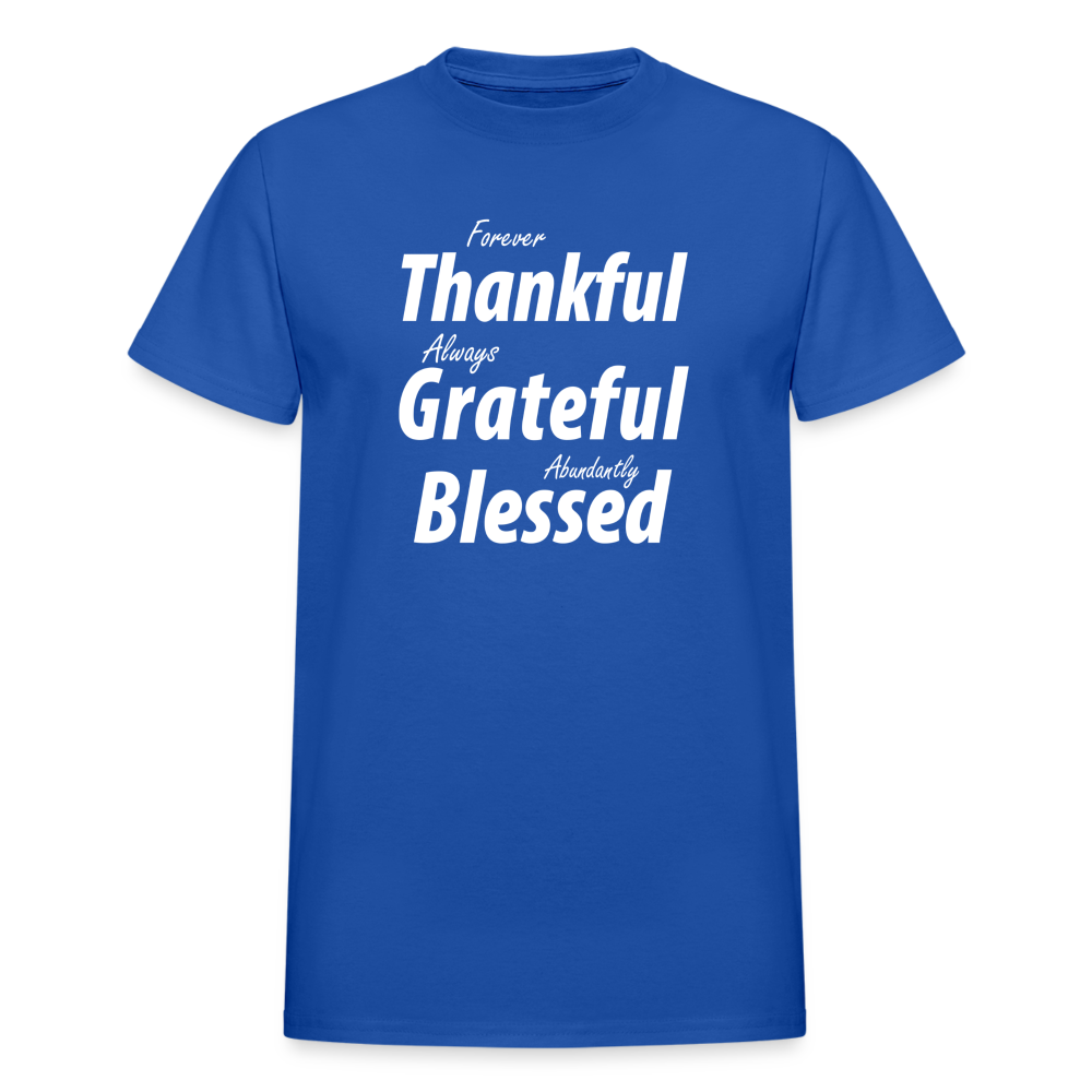 Forever Thankful - Always Grateful - Abundantly Blessed Unisex T-Shirt - royal blue
