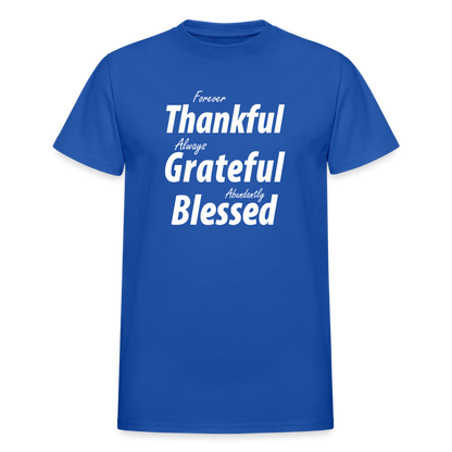 Forever Thankful - Always Grateful - Abundantly Blessed Unisex T-Shirt - royal blue