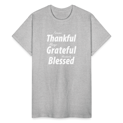 Forever Thankful - Always Grateful - Abundantly Blessed Unisex T-Shirt - heather gray