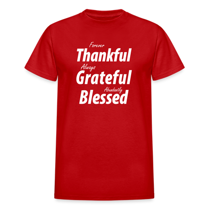 Forever Thankful - Always Grateful - Abundantly Blessed Unisex T-Shirt - red