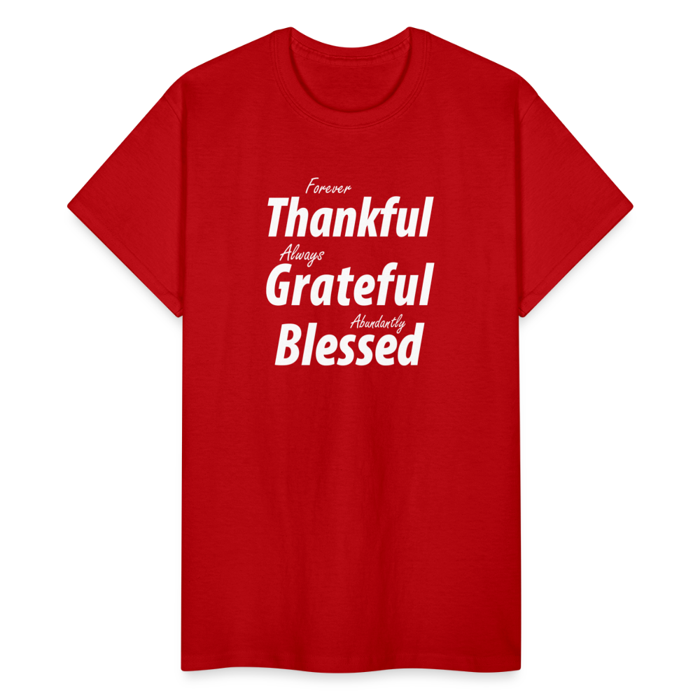 Forever Thankful - Always Grateful - Abundantly Blessed Unisex T-Shirt - red