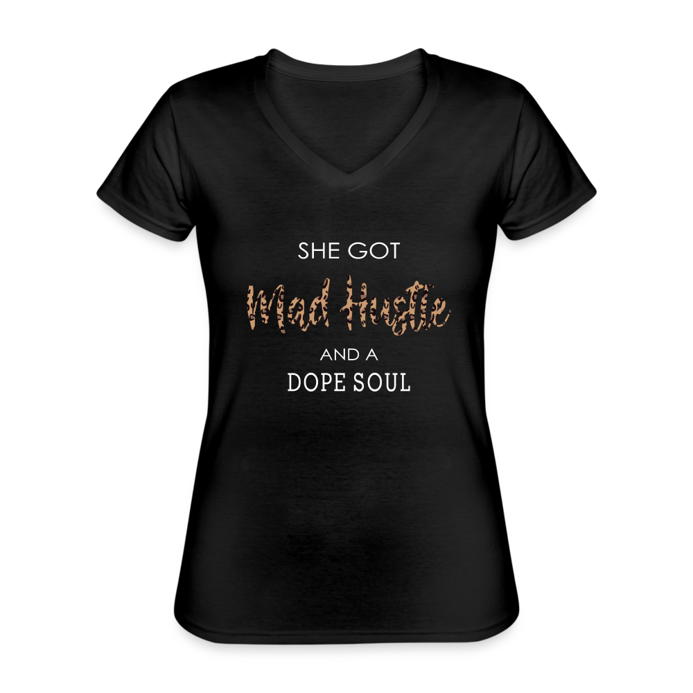 She Got Mad Hustle & A Dope Soul Women's V-Neck T-Shirt - black