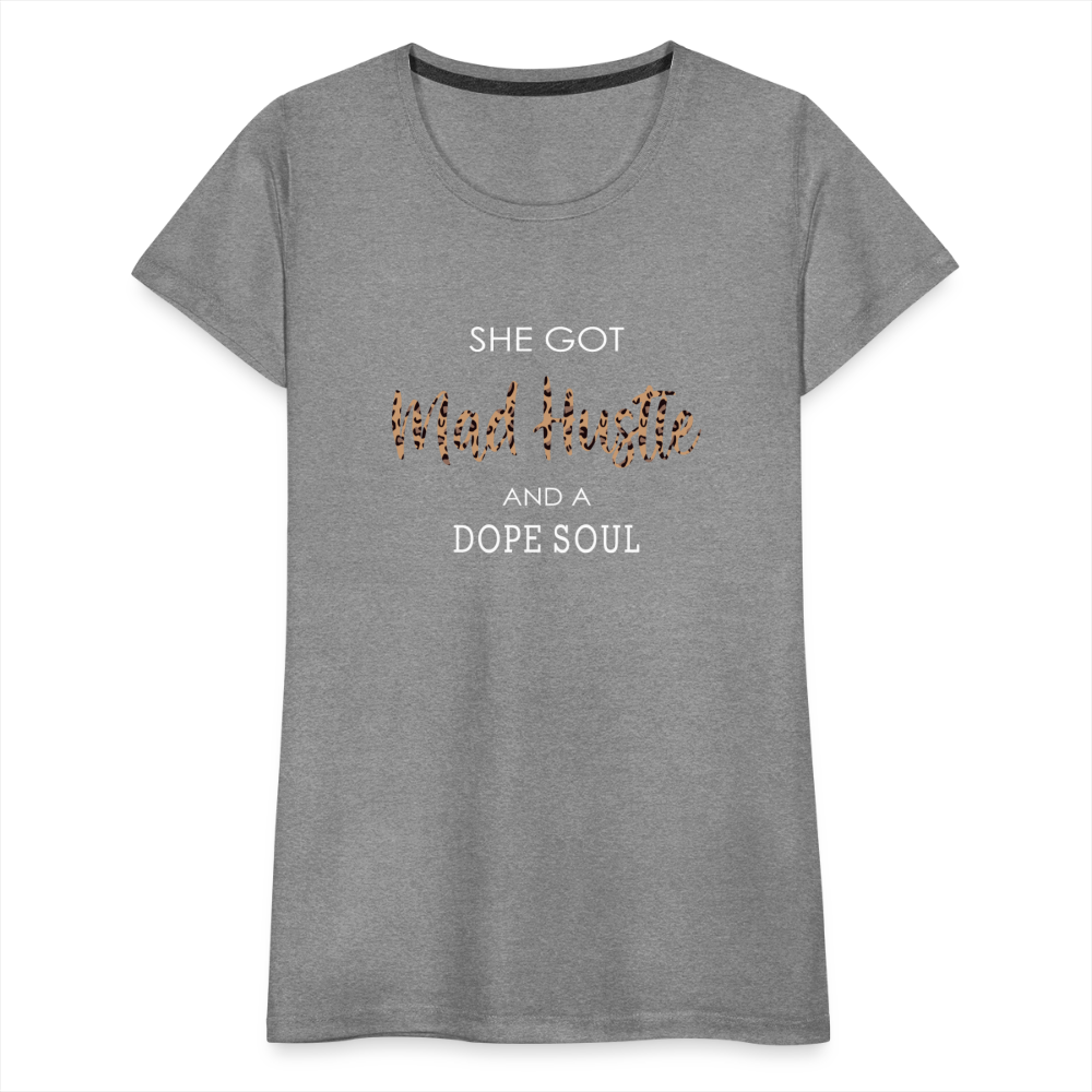 She Got Mad Hustle & A Dope Soul (Leopard Print) Women’s Premium T-Shirt - heather gray