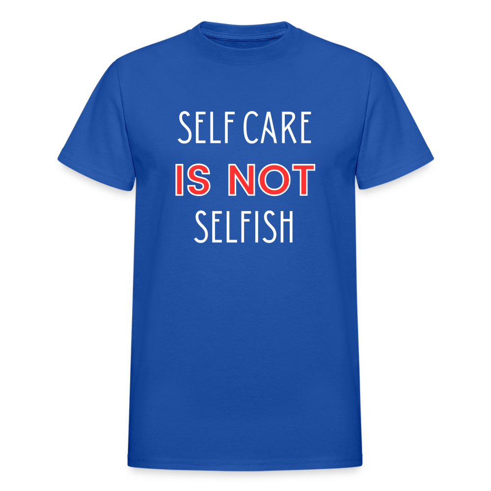 Self Care Is Not Selfish Unisex T-Shirt - royal blue