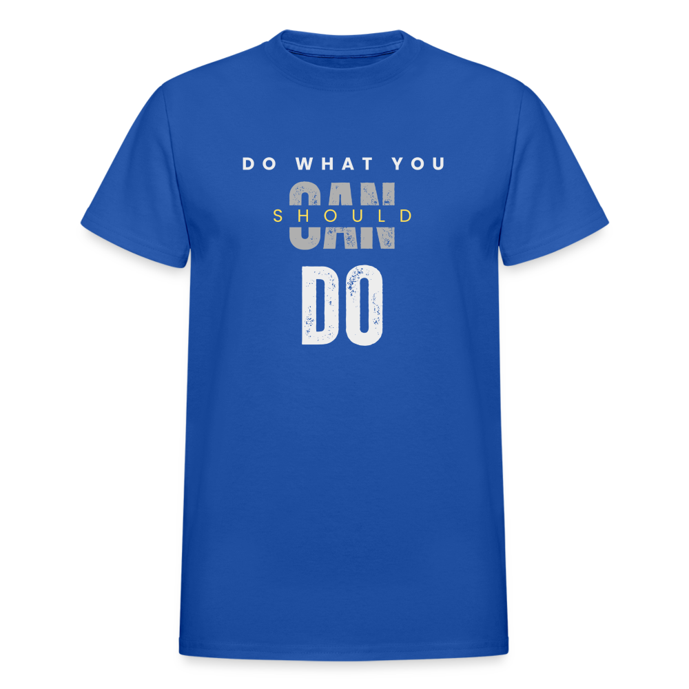 Do What You Should Do Unisex T-Shirt - royal blue