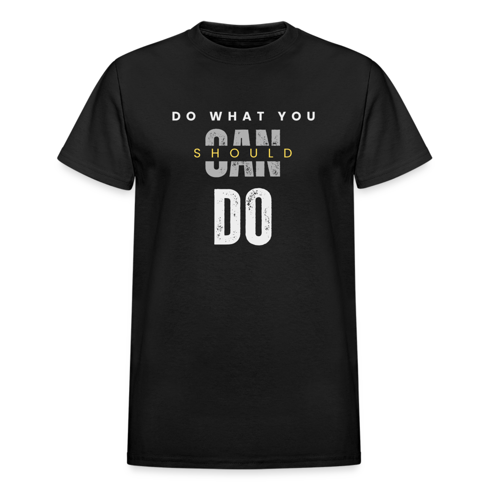 Do What You Should Do Unisex T-Shirt - black