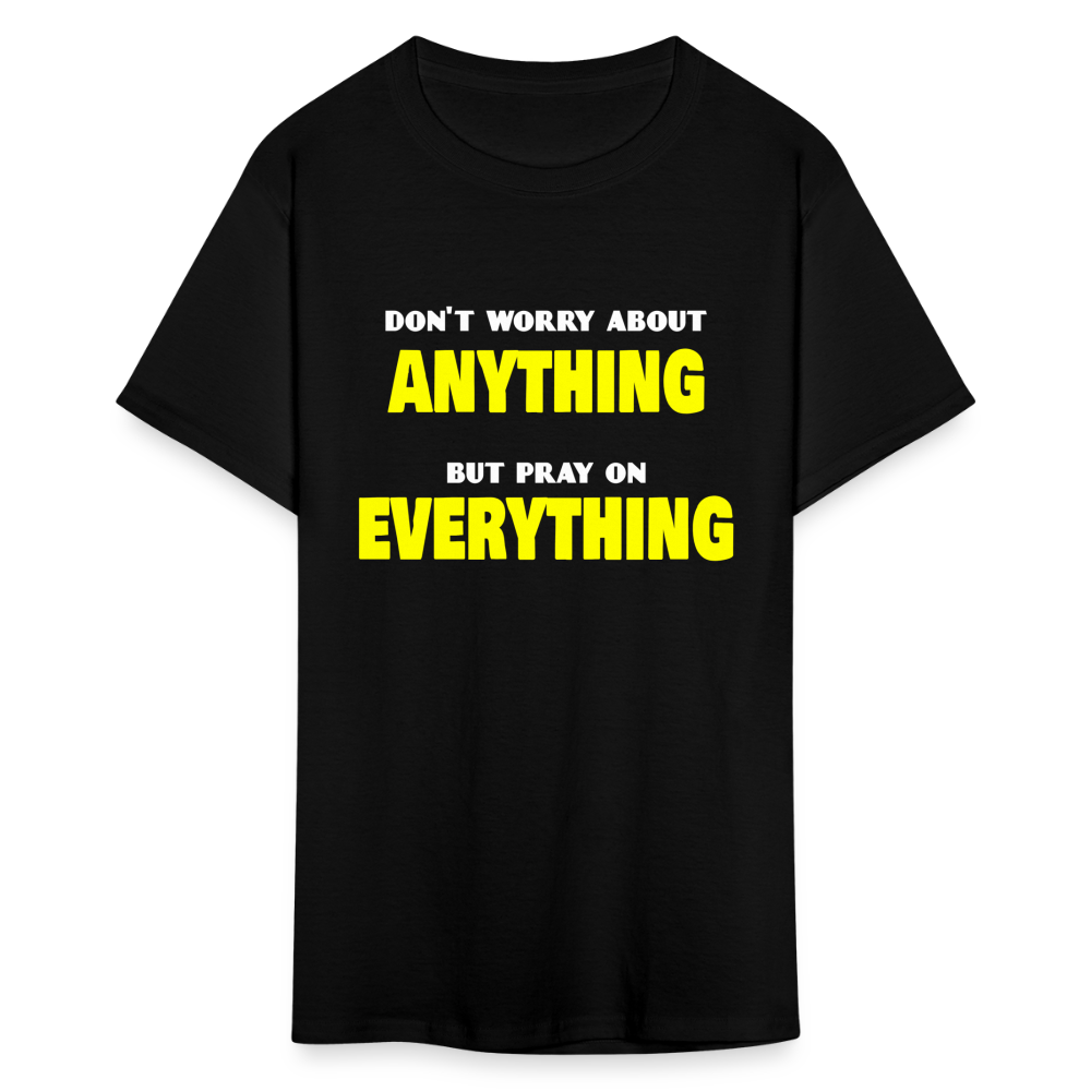 Pray On Everything Unisex T-Shirt - black