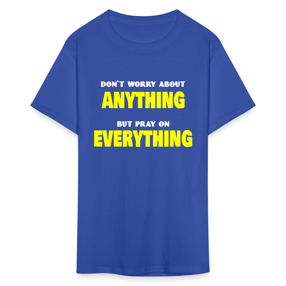 Pray On Everything Unisex T-Shirt - royal blue