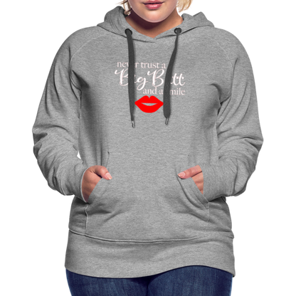 Never Trust A Big Butt & A Smile Hoodie - heather grey