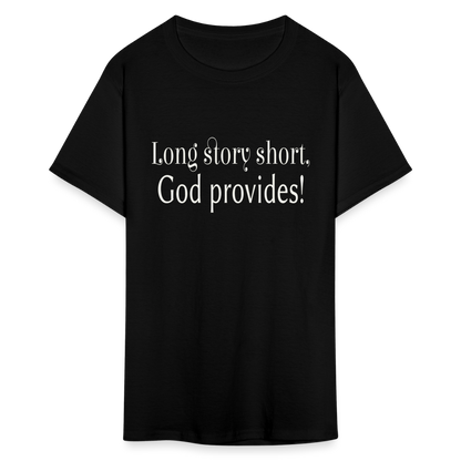Long Story Short, God Provides Unisex T-Shirt - black