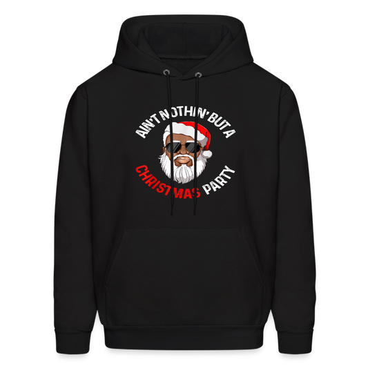 Ain't Nothin' But A Christmas Party Hoodie - black