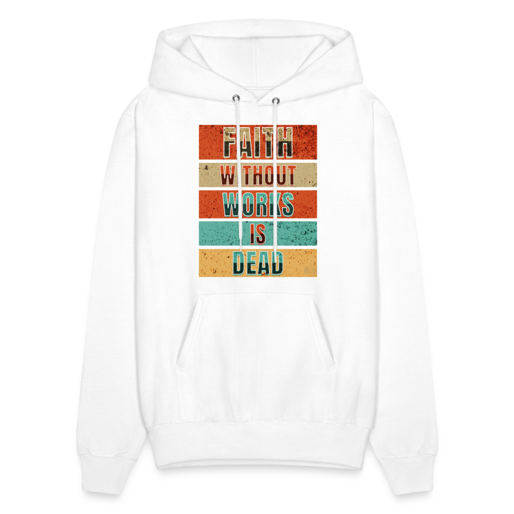 Faith Without Works Is Dead Hoodie - white