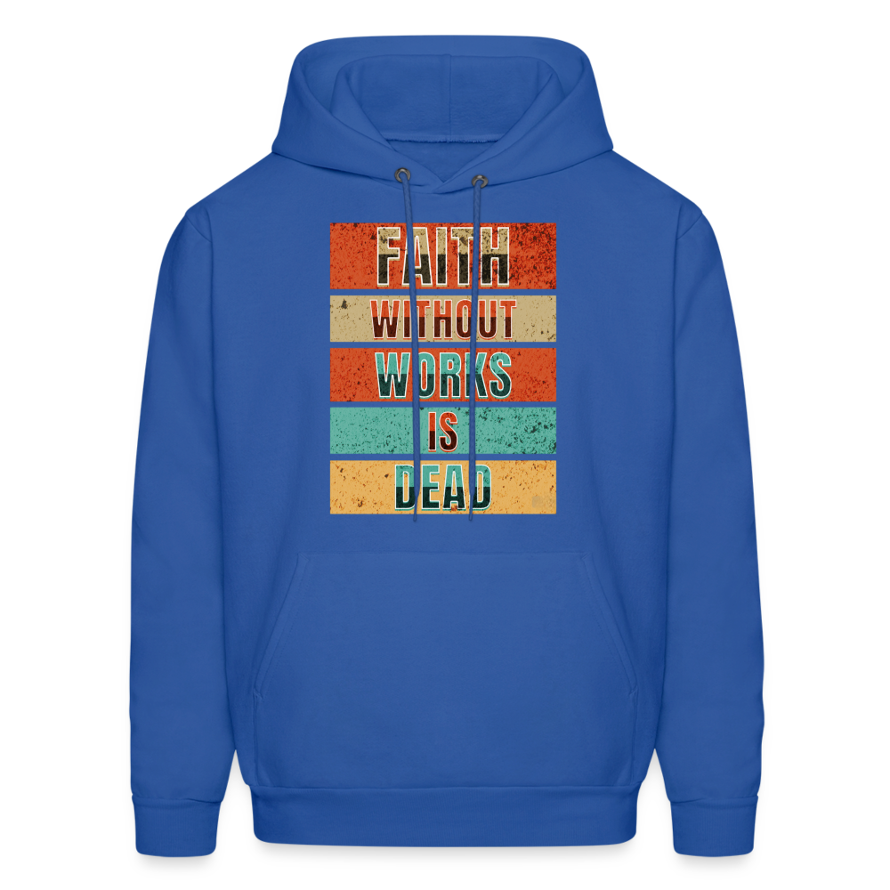 Faith Without Works Is Dead Hoodie - royal blue