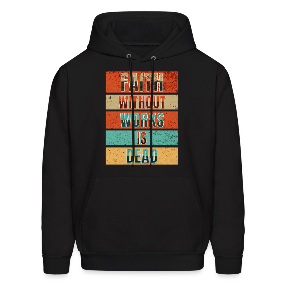 Faith Without Works Is Dead Hoodie - black