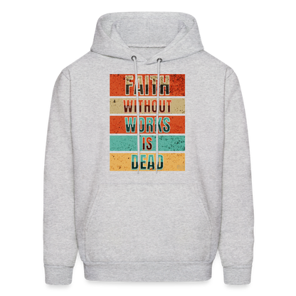 Faith Without Works Is Dead Hoodie - ash 