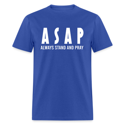 Always Stand And Pray Unisex T-Shirt - royal blue