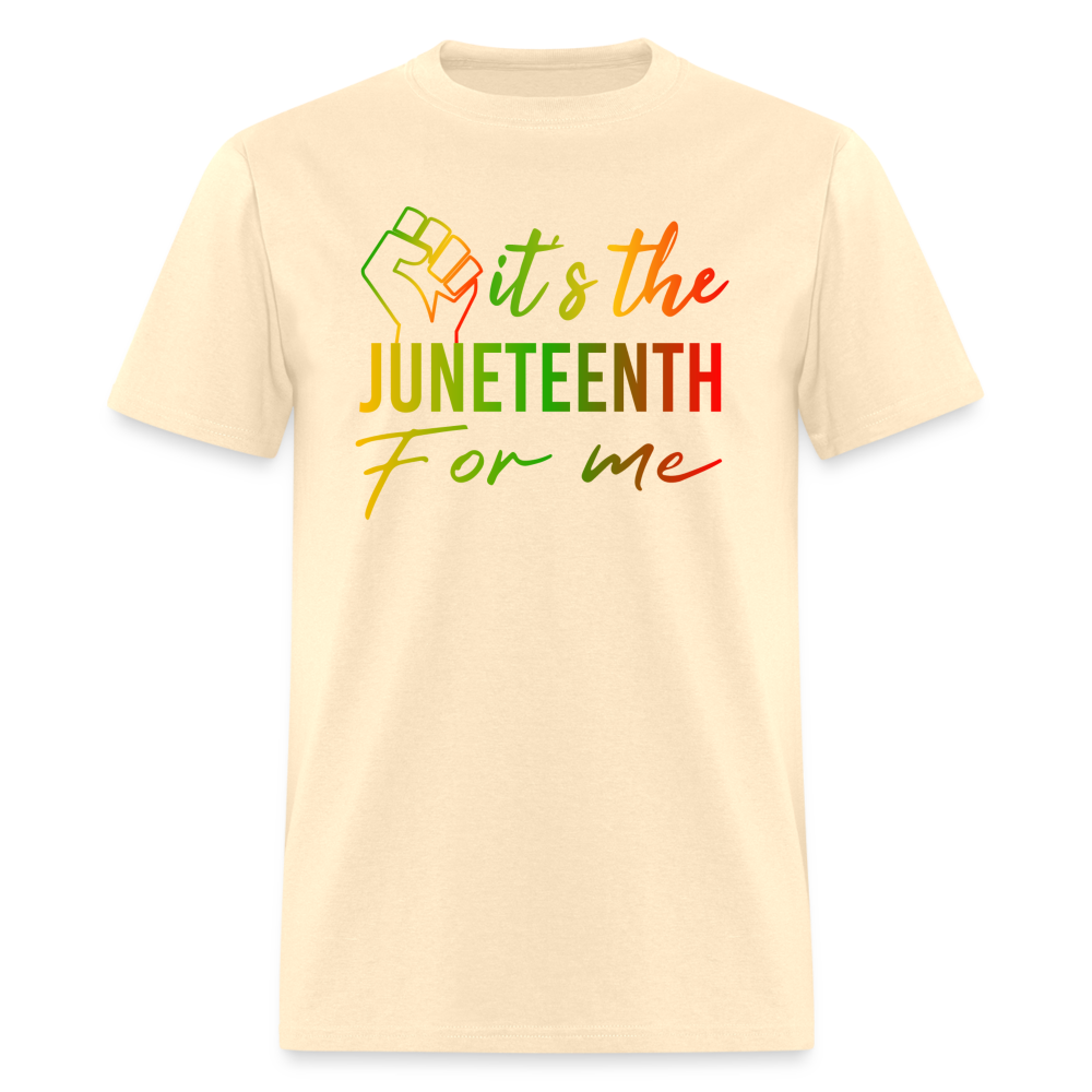 It's The Juneteenth For Me Unisex T-Shirt - natural