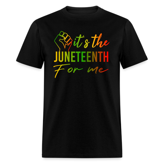 It's The Juneteenth For Me Unisex T-Shirt - black