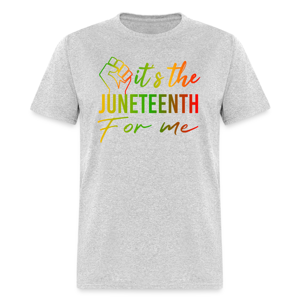 It's The Juneteenth For Me Unisex T-Shirt - heather gray